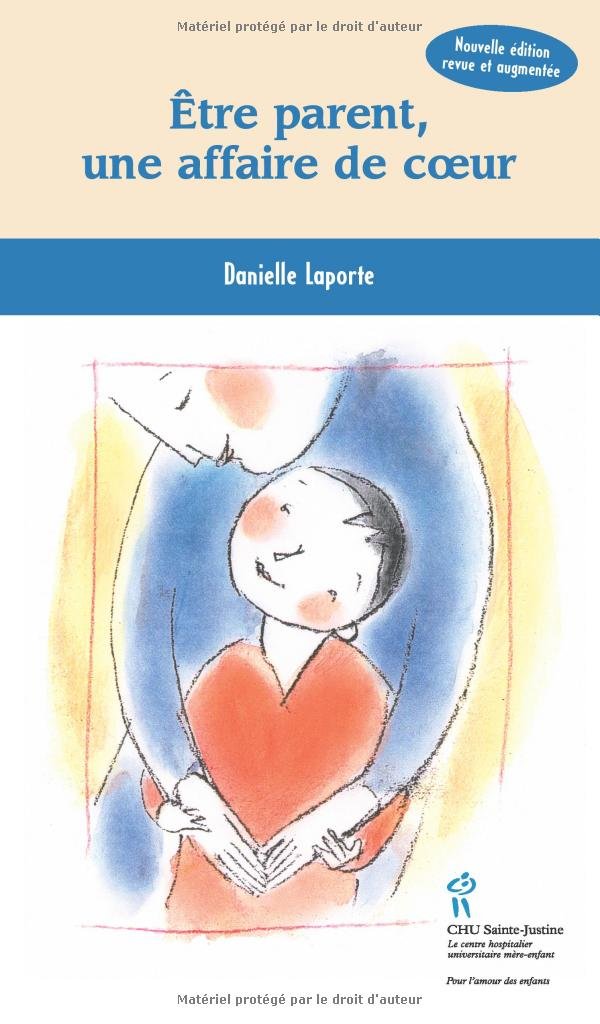 Livre Être parent, une affaire de coeur - Danielle Laporte (Livre d'occasion) - ISBN 289619021X