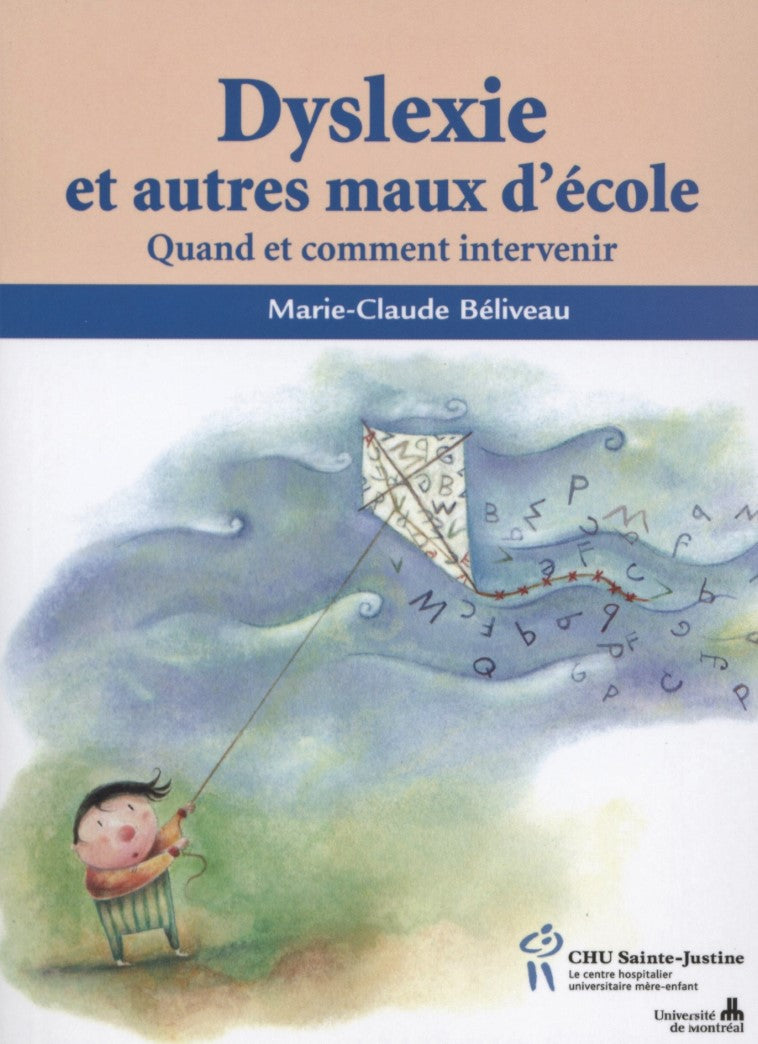 Livre Dyslexie et autres maux d'école : Quand et comment intervenir - Marie-Claude Béliveau (Livr...
