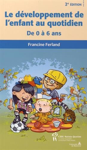 Livre Le développement de l'enfant au quotidien de 0 à 6 ans (2e édition) - Francine Ferland (Liv...