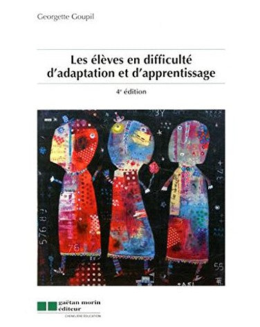 Livre Les élèves en difficulté d'adaption et d'apprentissage (4e édition) - Georgette Goupil (Liv...