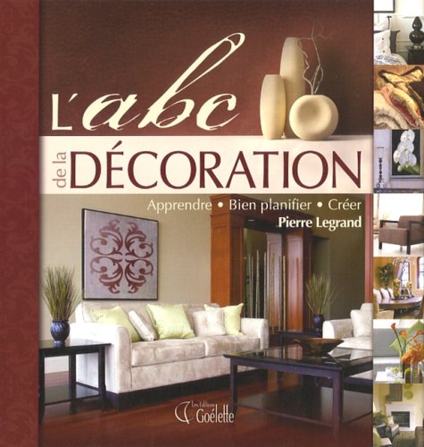 Livre L'ABC de la décoration : Apprendre, bien planifier, créer - Pierre Legrand (Livre d'occasio...