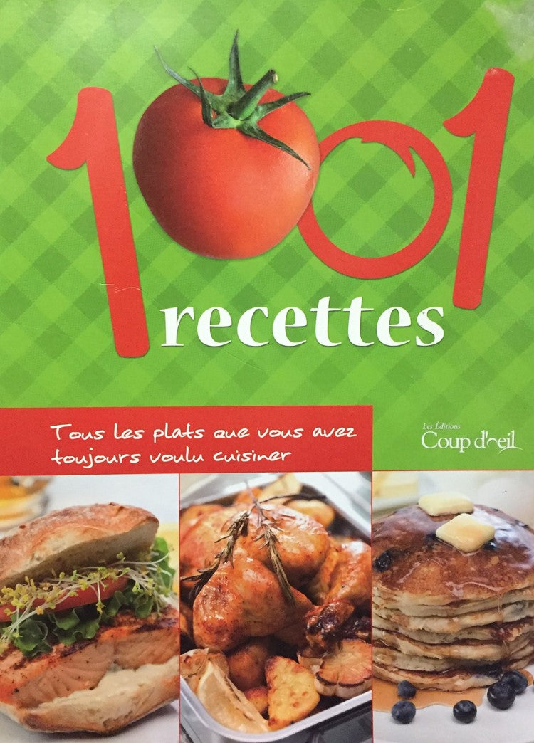 Livre 1001 recettes : tous les plats que vous avez toujours voulu cuisiner - Collectif (Livre d'o...