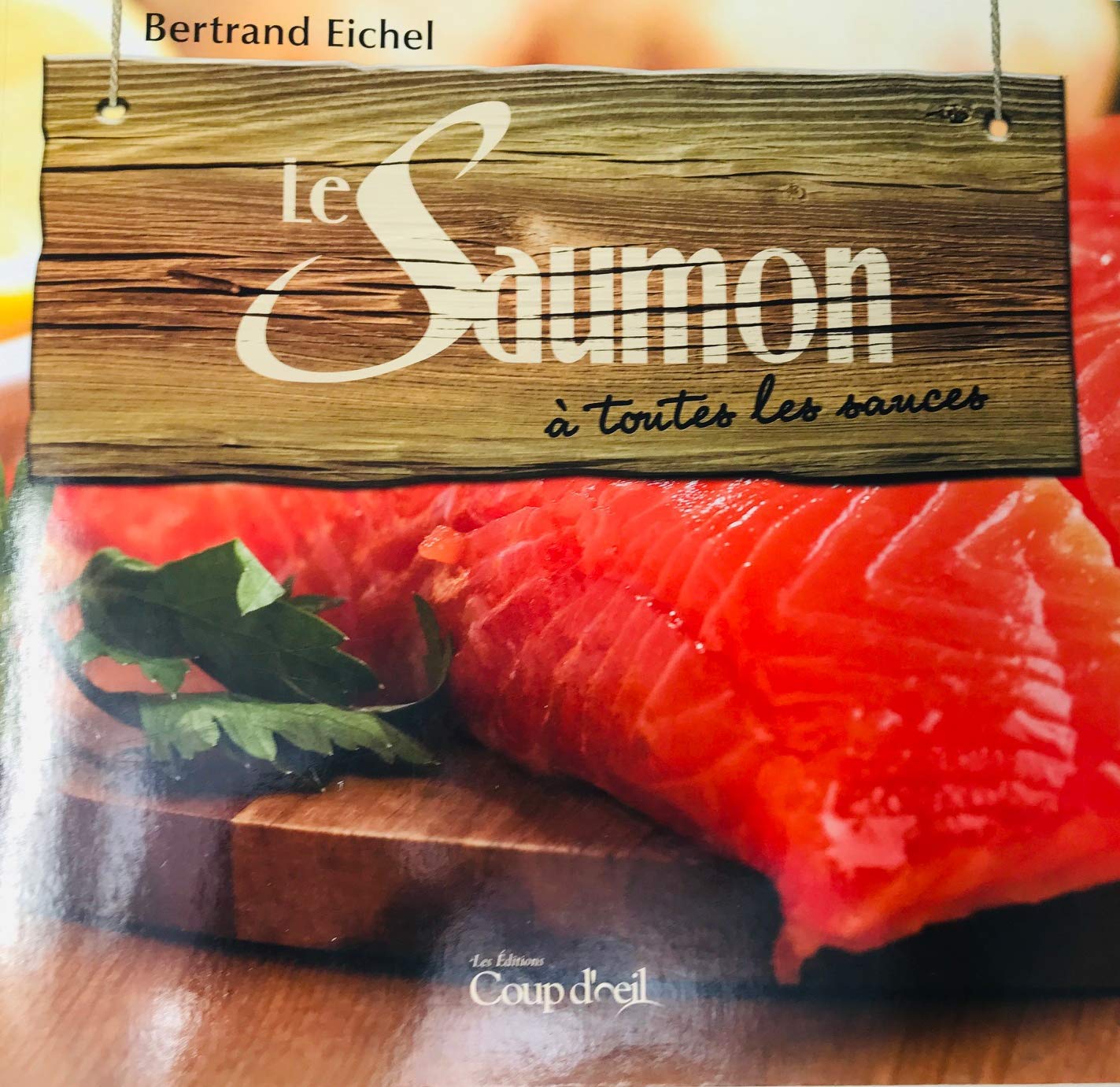 Livre Le saumon à toutes les sauces (Bertrand Eichel) (Livre d'occasion) - ISBN 2896386513