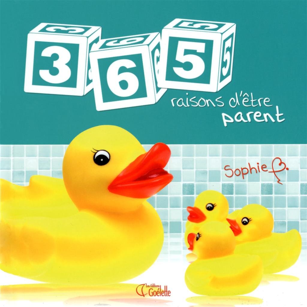 Livre 365 raisons d'être parent - Sophie Bérubé (Livre d'occasion) - ISBN 2896387331