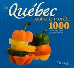 Livre Le Québec cuisine le monde 1000 recettes des 5 continents (Catherine Girard-Audet) (Livre...