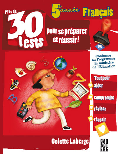 5e année français : Plus de 30 tests pour se préparer et réussir! - Colette Laberge