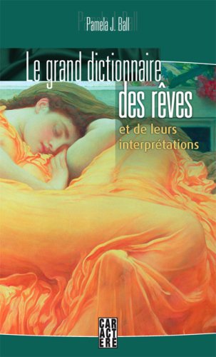 Livre Le grand dictionnaire des rêves et de leurs interprétations - Paméla J. Ball (Livre d'occas...