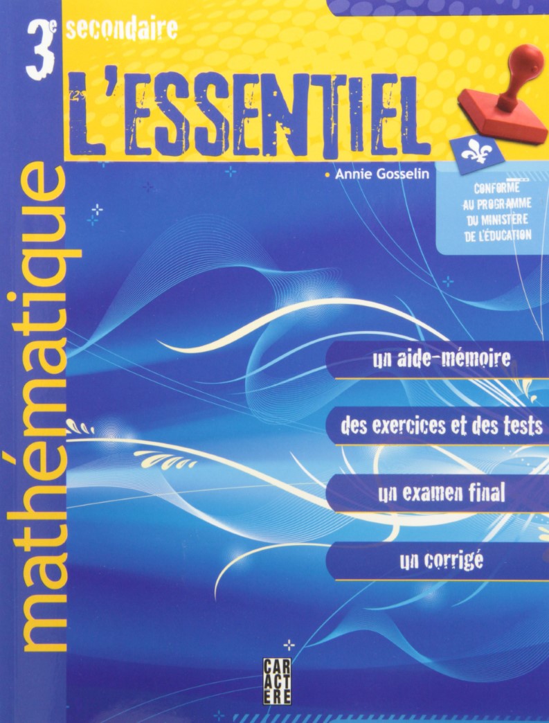 Livre ISBN 2896421882 L'essentiel mathématique 3e Secondaire (Annie Gosselin)