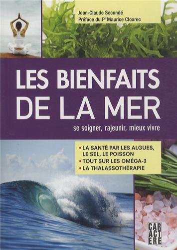 Livre Les bienfaits de la mer - Jean-Claude Secondé (Livre d'occasion) - ISBN 2896423508
