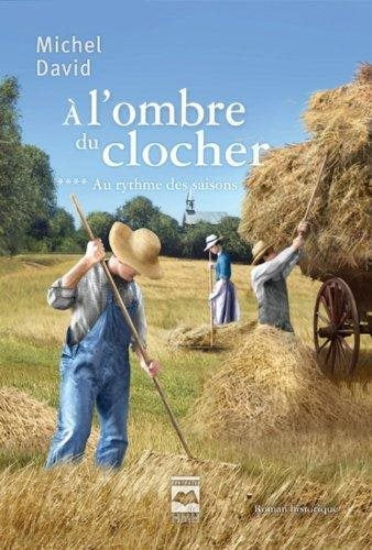Livre À l'ombre du clocher # 4 : Au rythme des saisons (Michel David) (Livre neuf) - ISBN 2896470867