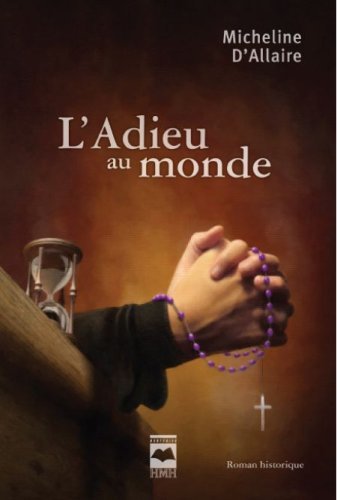 Livre L'adieu au monde - Micheline D'Allaire (Livre d'occasion) - ISBN 2896471111