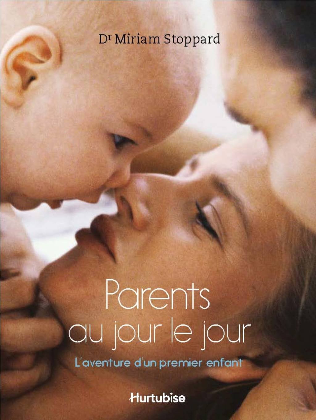 Livre Parents au jour le jour : L'aventure d'un premier enfant - Myriam Stoppard (Livre d'occasio...
