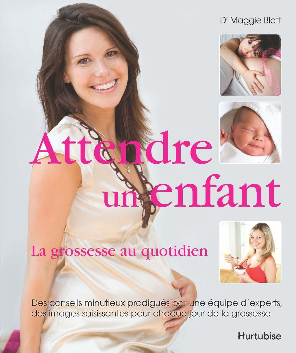 Attendre un enfant : La grossesse au quotidien - Maggie Blott