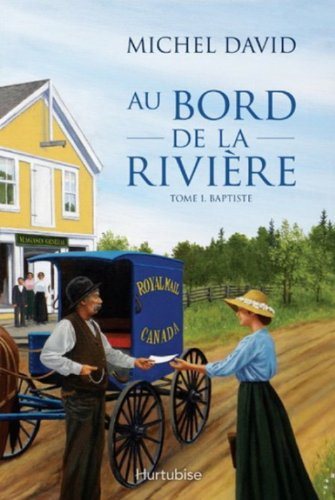 Livre Au bord de la rivière # 1 : Baptiste (Michel David) (Livre neuf) - ISBN 2896475060