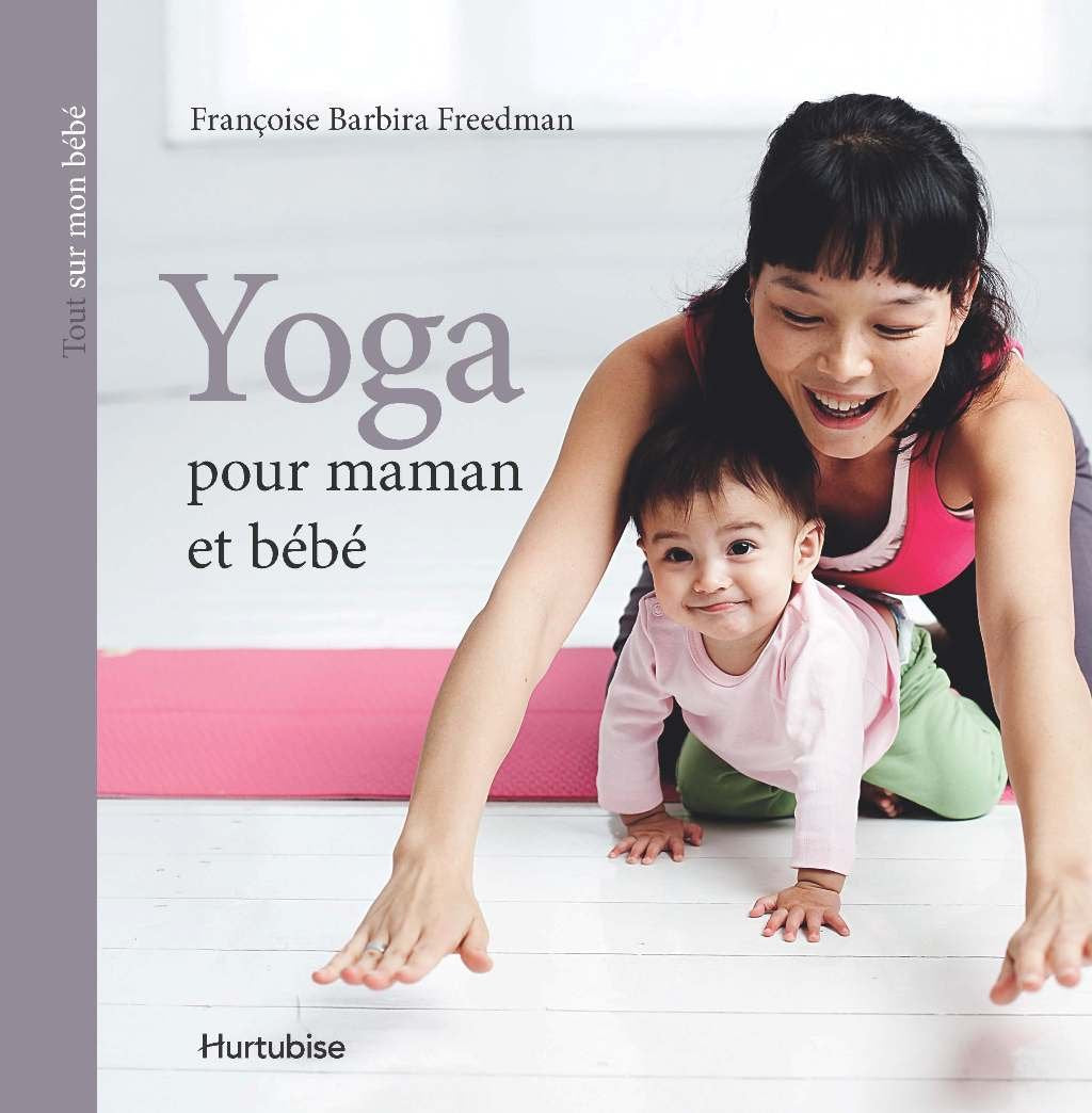 Livre Yoga pour maman et bébé - Françoise Barbira Freedman (Livre d'occasion) - ISBN 2896478418