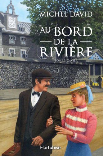 Livre Au bord de la rivière # 3 : Xavier (Michel David) (Livre d'occasion) - ISBN 2896478809