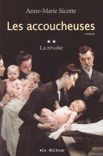 Livre ISBN 2896490035 Les accoucheuses # 2 : La révolte (Anne-Marie Sicotte)