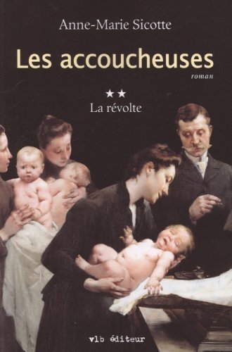 Livre Les accoucheuses # 2 : La révolte (Anne-Marie Sicotte) (Livre d'occasion) - ISBN 2896490035