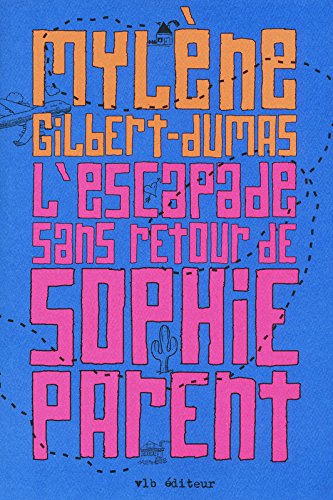 Livre L'escapade sans retour de Sophie Parent (Mylène Gilbert-Dumas) (Livre d'occasion) - ISBN...