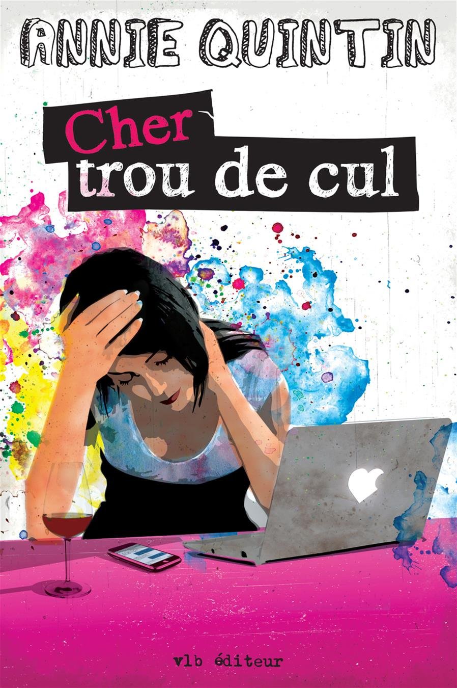 Livre Cher trou de cul - Annie Quintin (Livre d'occasion) - ISBN 2896494499
