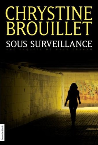 Livre Sous surveillance - Chrystine Brouillet (Livre d'occasion) - ISBN 2896513205