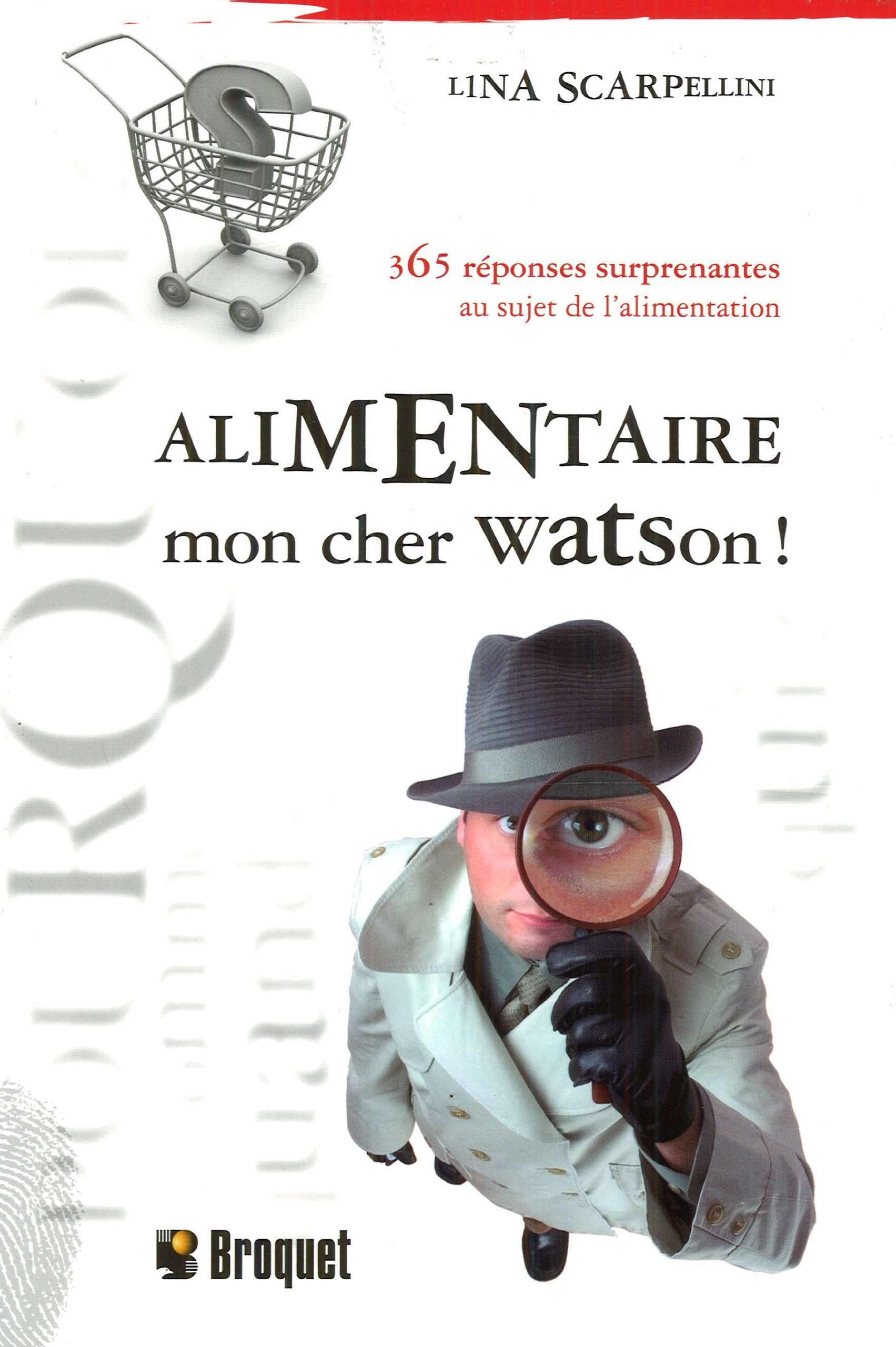 Livre Alimentaire mon cher Watson ! - Lina Scarpellini (Livre neuf) - ISBN 2896542337