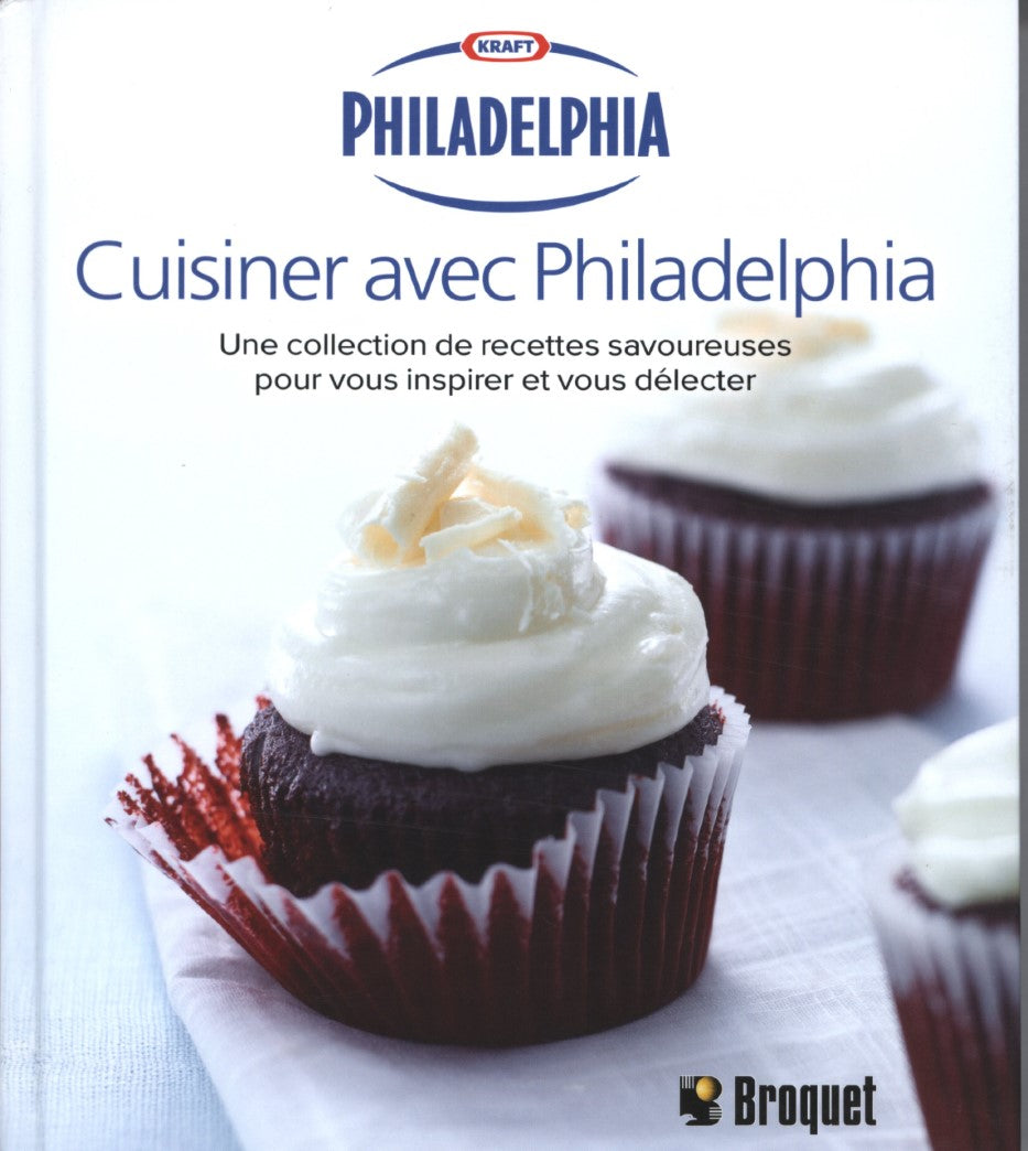 Livre Cuisiner avec Philadelphia : Une collection de recettes savoureuses pour vous inspirer et v...