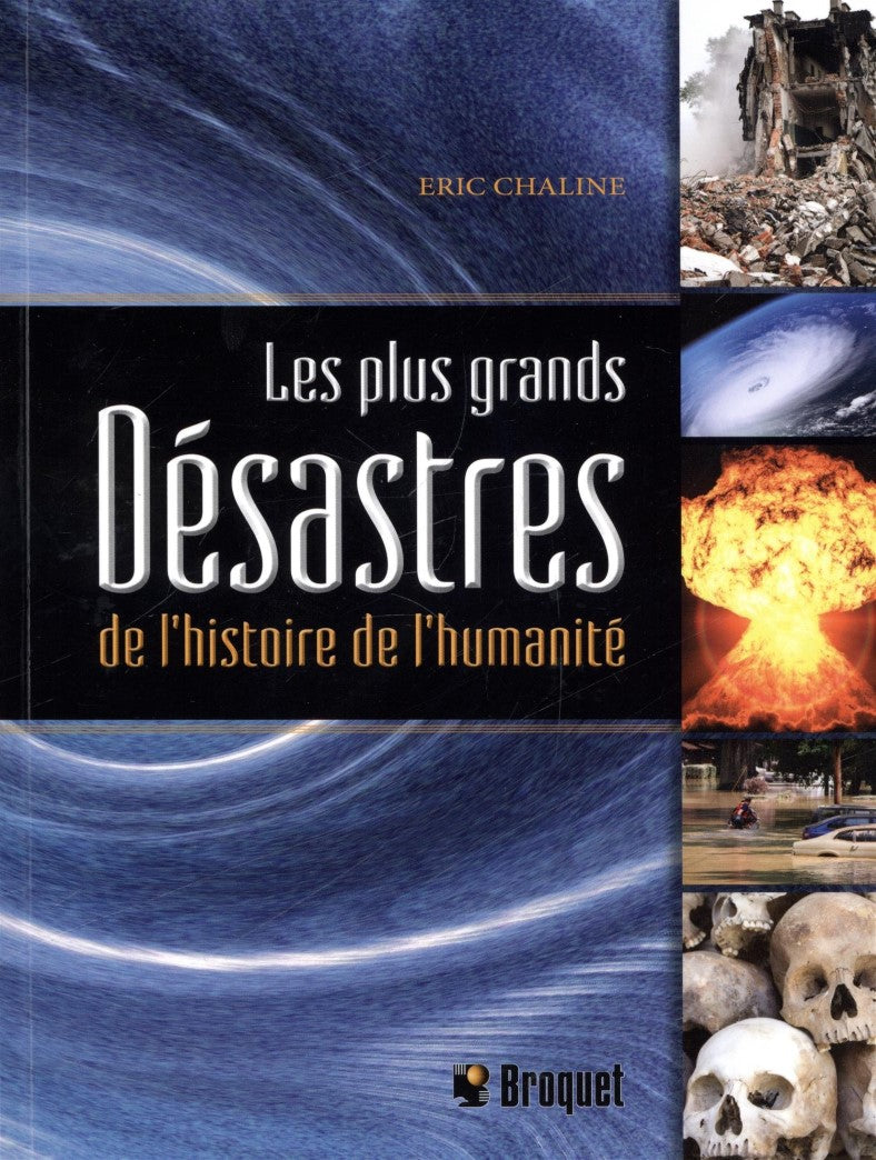 Livre Les plus grands désastres de l'histoire de l'humanité - Eric Chaline (Livre neuf) - ISBN 28...