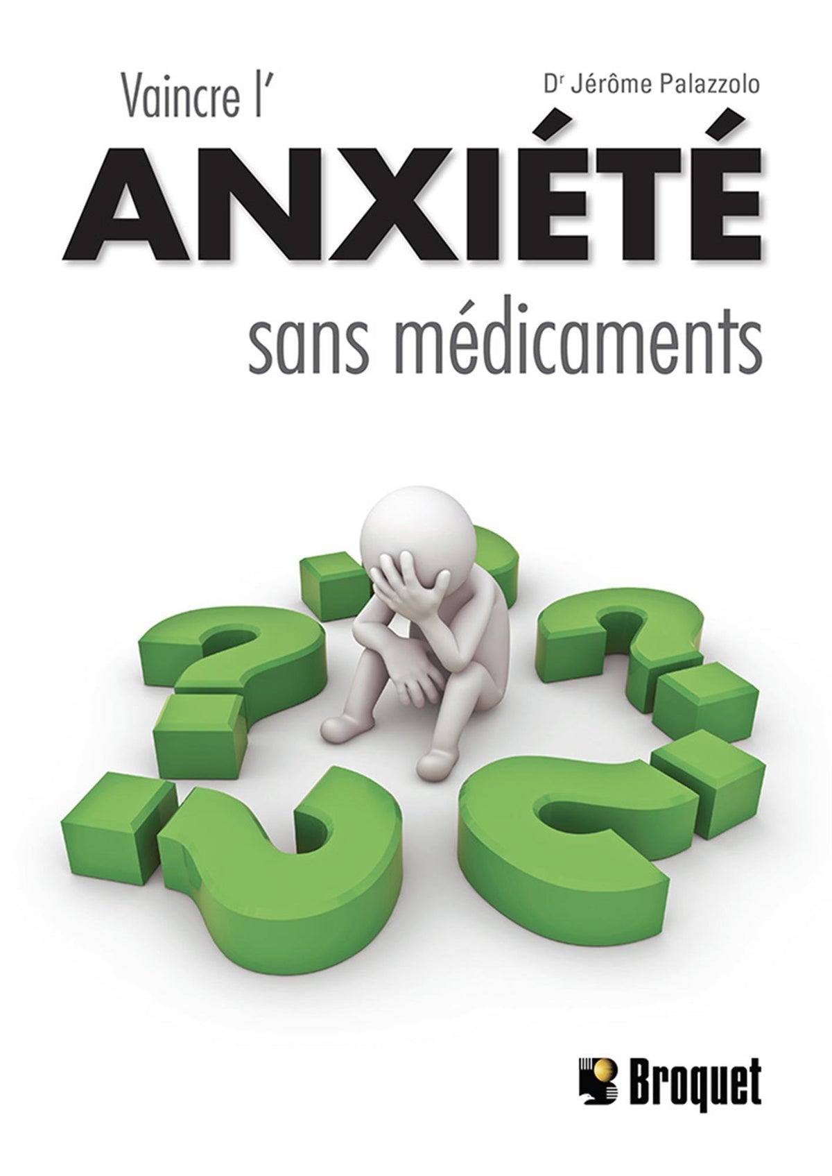 Livre Vaincre l'anxiété sans médicaments (Jérôme Palazzolo) (Livre d'occasion) - ISBN 2896545514