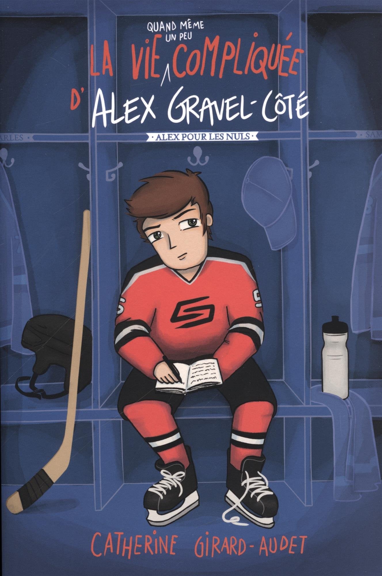 Livre La vie quand même un peu compliquée d'Alex Gravel-Côté - Catherine Girard-Audet (Livre d'oc...