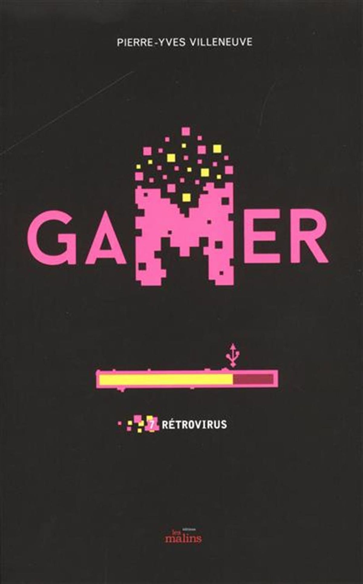 Livre Gamer # 7 : Rétrovirus (Pierre-Yves Villeneuve) (Livre d'occasion) - ISBN 2896578978