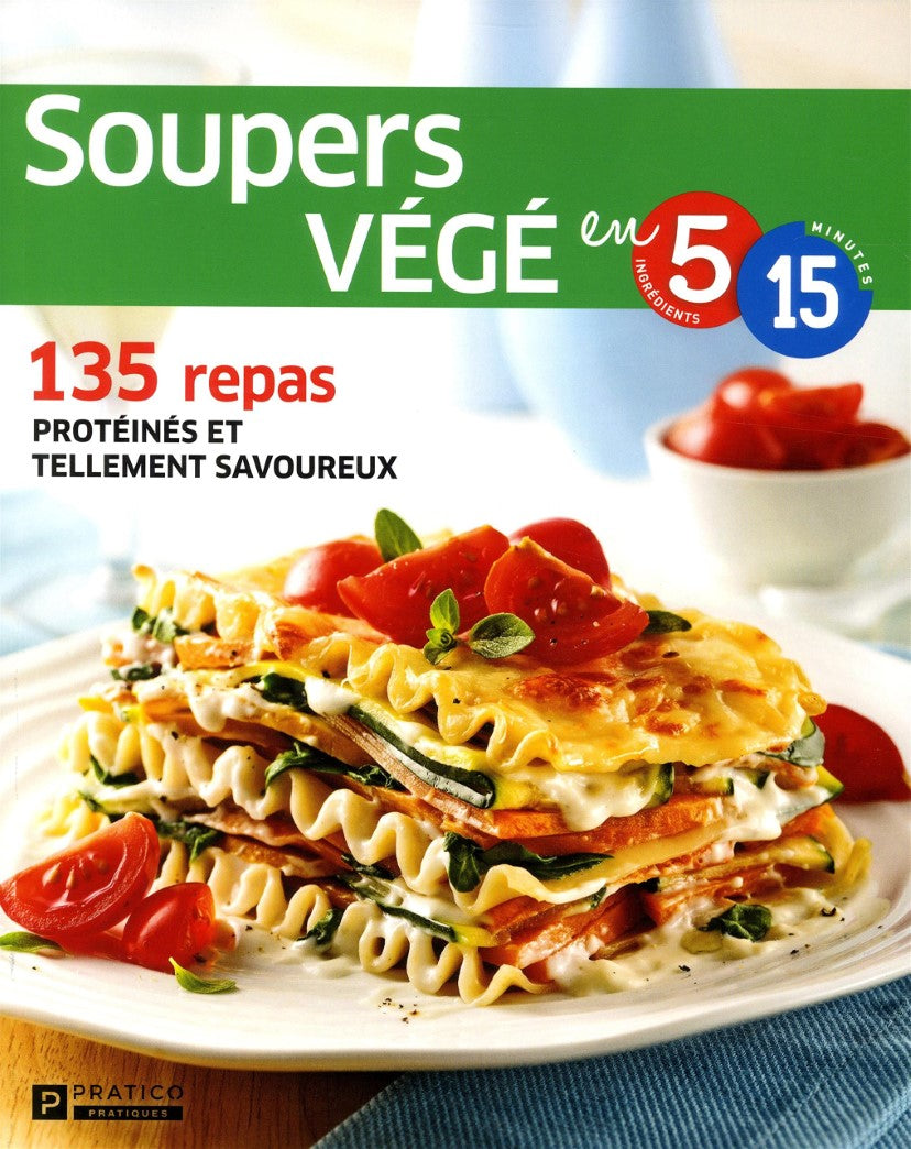 Livre 5 Ingrédients - 15 Minutes : Souper Végé : 135 repas (Collectif) (Livre d'occasion) - ISBN...