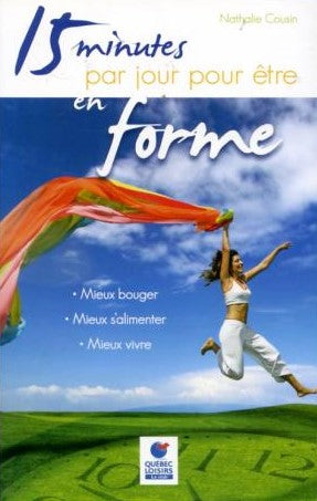 Livre 15 Minutes par jour pour être en forme (Nathalie Cousin) (Livre neuf) - ISBN 2896660585