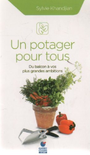 Livre Un potager pour tous : Du balcon à vos plus grandes ambitions (Sylvie Khandjian) (Livre...