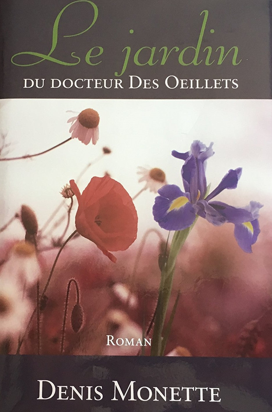 Livre Le Jardin Du Docteur Des Oeillets (Denis Monette) (Livre d'occasion) - ISBN 289666081X