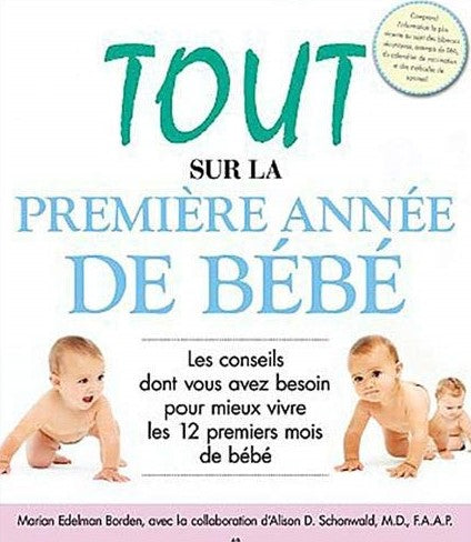 Tout sur la première année de bébé - Maria Edelman Borden