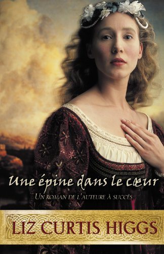 Livre Les Lowlands Écossais # 1 : Une épine dans le coeur (Liz Curtis Higgs) (Livre d'occasion)...