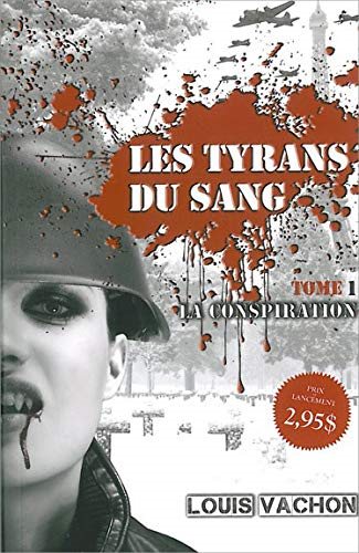Livre Les Tyran du Sang # 1 : La conspiration (Louis Vachon) (Livre d'occasion) - ISBN 2896673423