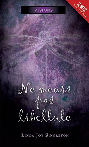 Livre Visions # 1 : Ne meurs pas libellule (Linda Joy Singleton) (Livre d'occasion) - ISBN...