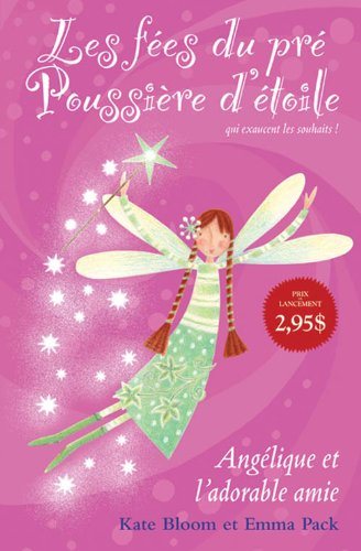 Les fées du pré Poussière d'Étoiles # 1 : Angélique et l'incroyable amie - Kate Bloom