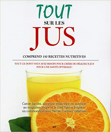 Livre Tout sur les jus - Carole Jacobs (Livre d'occasion) - ISBN 2896675108
