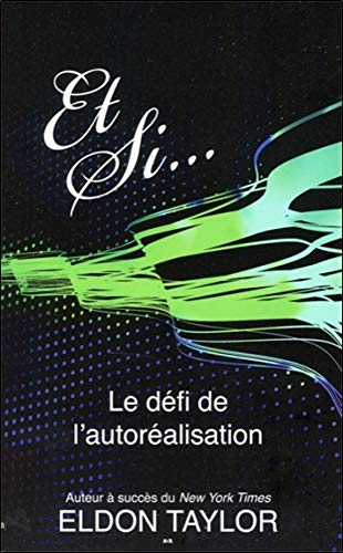 Livre Et si… Le défi de l'autoréalisation - Eldon Taylor (Livre d'occasion) - ISBN 2896676805