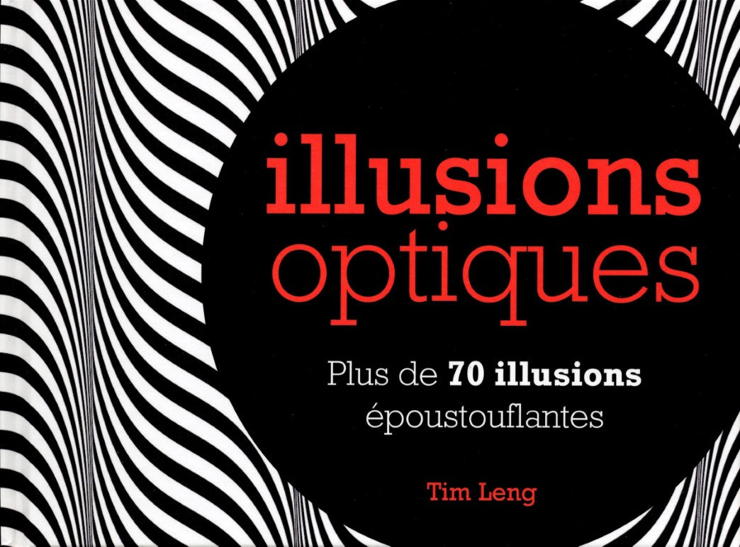 Livre Illusions optiques : Plus de 70 illusions époustouflantes - Tim Leng (Livre d'occasion) - I...