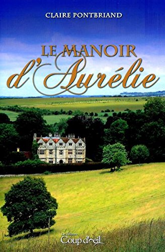 Livre Le manoir d'Aurélie (Claire Pontbriand) (Livre d'occasion) - ISBN 2896903534