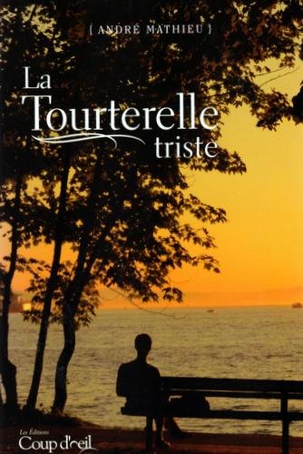 Livre La tourterelle triste - André Mathieu (Livre d'occasion) - ISBN 2896903739