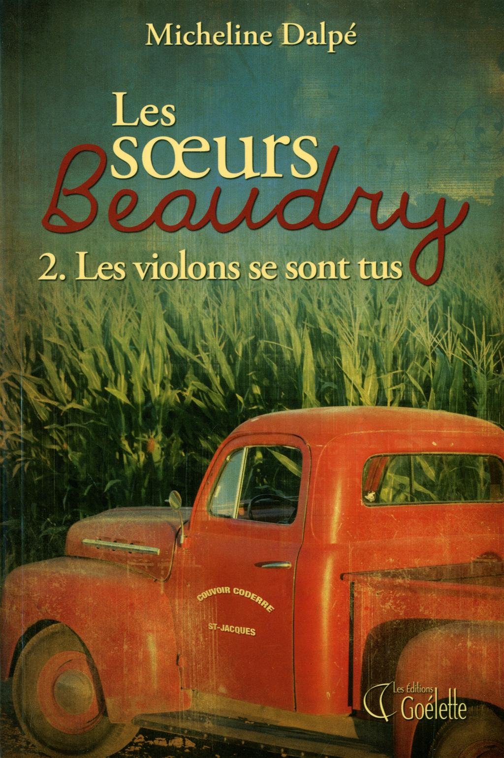 Livre Les soeurs Beaudry # 2 : Les violons se sont tus (Micheline Dalpé) (Livre d'occasion) -...