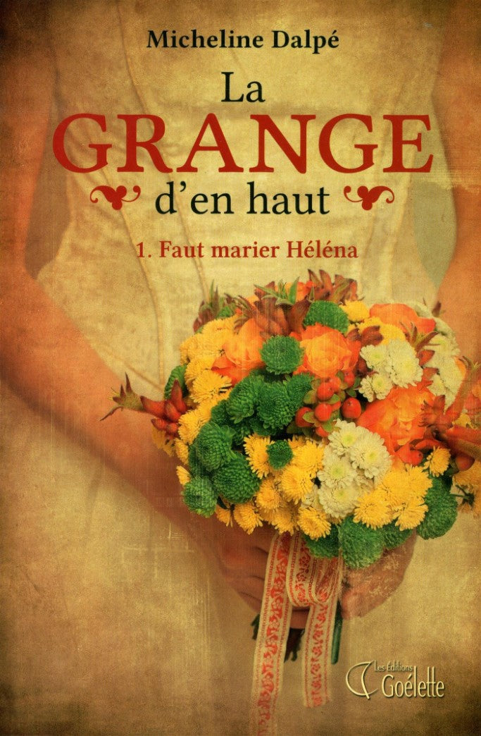 Livre La grange d'en haut # 1 : Faut marier Héléna (Micheline Dalpé) (Livre d'occasion) - ISBN...
