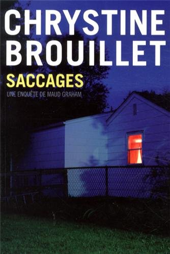 Livre Saccages : Une enquête de Maud Graham - Chrystine Brouillet (Livre d'occasion) - ISBN 28969...