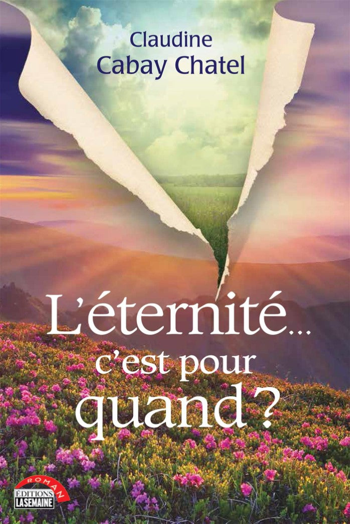 L'éternité... c'est pour quand ? - Claudine Cabay Chatel