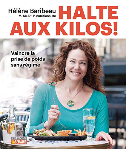 Livre Halte aux kilos! : Vaincre la prise de poids sans régime - Hélène Baribeau (Livre d'occasio...